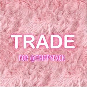 💗TRADE💗 for @trippyfxck